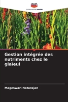 Gestion intégrée des nutriments chez le glaïeul (French Edition) 6630008928 Book Cover