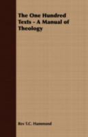 The One Hundred Texts - A Manual of Theology 1409723895 Book Cover