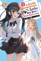 I May Be a Guild Receptionist, but I’ll Solo Any Boss to Clock Out on Time, Vol. 5 (light novel) B0DZ1X8V41 Book Cover
