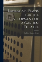 Landscape Plans for the Development of a Garden Theatre 1014733685 Book Cover