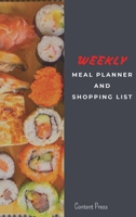 Weekly Meal Planner: Meal Prep And Planning Grocery List 1008989576 Book Cover