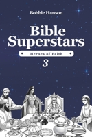 BIBLE SUPERSTARS 3: Heroes of Faith B0FGPVZK1V Book Cover