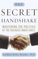 The Secret Handshake: Mastering the Politics of the Business Inner Circle 0385495285 Book Cover