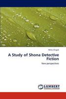 A Study of Shona Detective Fiction: New perspectives 3848428865 Book Cover