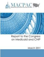 Report to the Congress on Medicaid and CHIP (March 2011) 1481990462 Book Cover