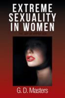 Extreme Sexuality in Women: The Joy of Hyper-Sex 1493128655 Book Cover