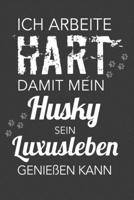 Ich arbeite hart, damit mein Husky sein Luxusleben genießen kann: A5 Dodgrid (gepunktet)  | Agenda Journal | Perfekt zum Schreiben und Zeichnen | Geschenkidee Husky besitzer (German Edition) 1696027500 Book Cover