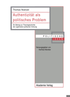 Authentizit�t ALS Politisches Problem: Ein Beitrag Zur Theoriegeschichte Der Legitimation Politischer Ordnung 3050033460 Book Cover