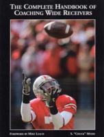 The Complete Handbook of Coaching Wide Receivers: The Difference Is the Details 1585180114 Book Cover