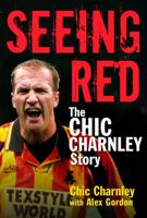 Seeing Red: The Chic Charnley Story 184502270X Book Cover