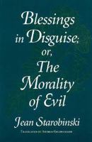 Blessings in Disguise: or, the Morality of Evil 0674076478 Book Cover