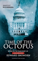 Time of the Octopus: Based on the True Story of Whistleblower Edward Snowden 1911414097 Book Cover