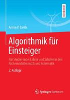 Algorithmik Fur Einsteiger: Fur Studierende, Lehrer Und Schuler in Den Fachern Mathematik Und Informatik 3658022817 Book Cover