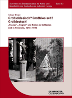 Groschlesisch? Grofriesisch? Grodeutsch!: 'Stamm', 'Region' Und Nation in Schlesien Und in Friesland, 1918-1945 311046098X Book Cover