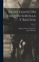 Eight Essays On Joaqu�n Sorolla Y Bastida; Volume 2 1017583900 Book Cover