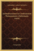Animadversiones In Confessionem Thorunensem A Reformatis (1654) 1166012840 Book Cover