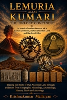 Lemuria alias Kumari : The Unlost Continent: In search of ancient Lemuria alias Kumari Continent, the land of Archaic Aryan, Archaic Dravidian and the Garden of Eden B0H9HY5ZCQ Book Cover