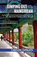 Jumping Out of the Mainstream: An American family's year in China 1975959086 Book Cover