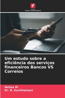 Um estudo sobre a eficiência dos serviços financeiros Bancos VS Correios (Portuguese Edition) 6209818099 Book Cover