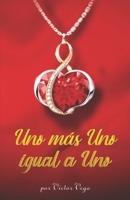 Uno más Uno igual a Uno B09YTZ6VJ9 Book Cover