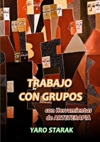 TRABAJO CON GRUPOS con HERRAMIENTAS PR?CTICAS de Arteterapia 1326981382 Book Cover