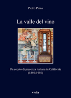 La Valle del Vino: Un Secolo Di Presenza Italiana in California (1850-1950) B0C8S8W2R8 Book Cover