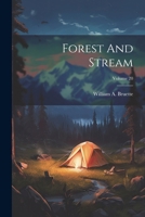 Forest And Stream; Volume 20 1022586890 Book Cover