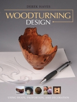 Woodturning Design: Using Shape, Proportion, and Decoration B00E8V98K0 Book Cover