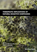 Therapeutic Implications of Natural Bioactive Compounds 9815080040 Book Cover