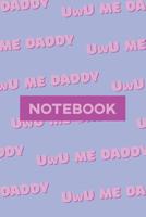 Notebook: UwU Me Daddy Cute Purple Pink Typography Meme 1091598703 Book Cover
