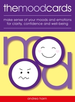 Mood Cards: Make Sense of Your Moods and Emotions for Clarity, Confidence and Well-Being 1800690525 Book Cover