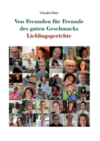 Von Freunden für Freunde des guten Geschmacks: Lieblingsgerichte 3347172779 Book Cover