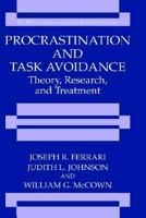 Procrastination and Task Avoidance: Theory, Research, and Treatment (The Springer Series in Social/Clinical Psychology) 0306448424 Book Cover