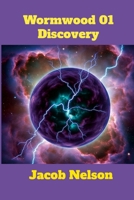 Wormwood 01 ~ The Discovery 1300216077 Book Cover