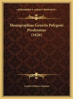 Monographiae Generis Polygoni Prodromus (1826) 1167494598 Book Cover