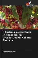 Il turismo comunitario in Tanzania: la prospettiva di Kahawa Shamba (Italian Edition) 6208361311 Book Cover