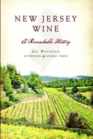 New Jersey Wine: A Remarkable History 1609491831 Book Cover
