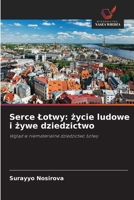 Serce Lotwy: zycie ludowe i zywe dziedzictwo (Polish Edition) 6209882730 Book Cover