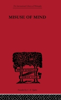 The Misuse of Mind: A Study of Bergson's Attack on Intellectualism 1512046914 Book Cover