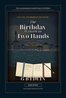 The Birthday Written in Two Hands: A Loughhaven Inheritance Mystery B0HJF7YXGC Book Cover
