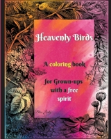 Heavenly Birds: Large Print/Blissful Floral Birds/Dreamy Stress Relieving Designs/Complex Hypnotic Detailed illustrations/Mindfulness and Relaxation null Book Cover