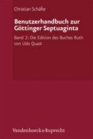 Benutzerhandbuch Zur Gottinger Septuaginta: Band 2: Die Edition Des Buches Ruth Von Udo Quast 352551008X Book Cover