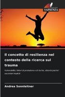 Il concetto di resilienza nel contesto della ricerca sul trauma (Italian Edition) 6209834019 Book Cover