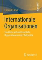 Internationale Organisationen: Staatliche Und Nichtstaatliche Organisationen in Der Weltpolitik 3658001763 Book Cover