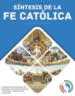 Síntesis de la fe católica: Resúmenes doctrinales sobre algunas de las principales verdades de la fe B0CHL3QY52 Book Cover
