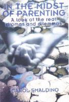 In The Midst of Parenting: A Look At the Real Dramas and Dilemmas 0967008980 Book Cover