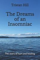 The Dreams of an Insomniac: The story of hurt and healing 1731302622 Book Cover