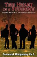 THE HEART OF A STUDENT: Success Principles for College Students 1936513277 Book Cover