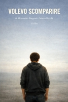 Volevo Scomparire: il film (Italian Edition) B0H1ZV5VXQ Book Cover