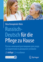 Russisch - Deutsch für die Pflege zu Hause: Русско-немецкий разговорник для ухода за пациентами в домашних условиях 3662676036 Book Cover